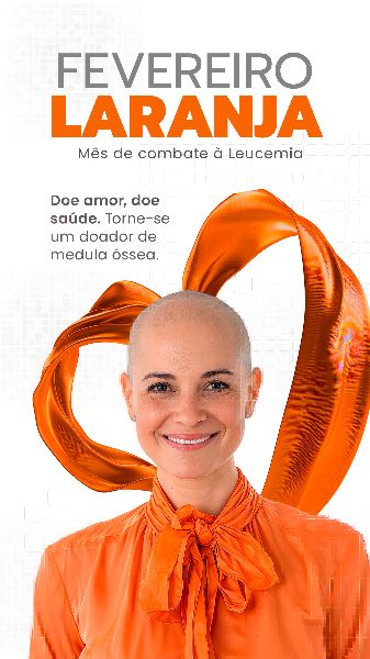 FEVEREIRO LARANJA MÊS DE COMBATE À LEUCEMIA  -  SOCIAL MEDIA