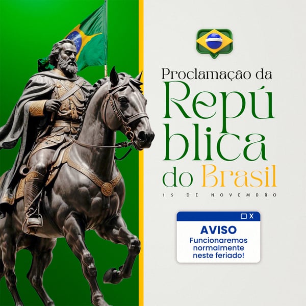 DIA DA PROCLAMAÇÃO DA REPÚBLICA DO BRASIL 15 DE NOVEMBRO