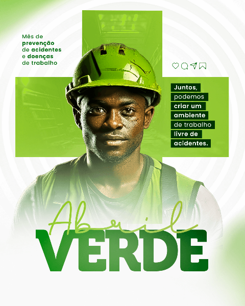 ABRIL VERDE: MÊS DE PREVENÇÃO, SEGURANÇA E SAÚDE NO TRABALHO