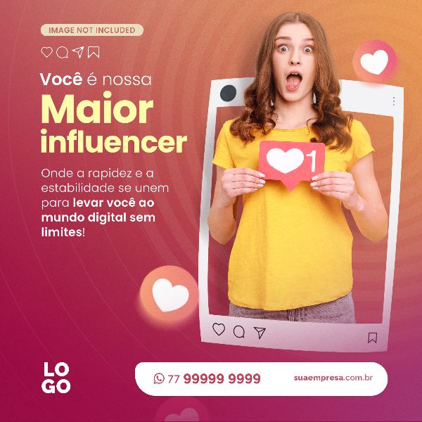 VOCÊ É NOSSO MAIOR INFLUENCER - INTERNET