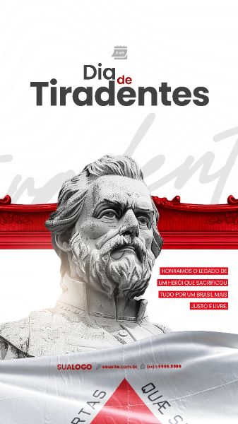 STORY - DIA DE TIRADENTES - HONRAMOS O LEGADO DE UM HERÓI