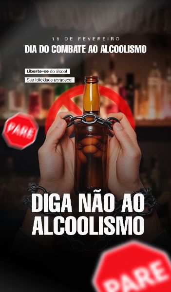 DIA NACIONAL DO COMBATE AO ALCOOLISMO 18 DE FEVEREIRO SOCIAL MEDIA POST STORY