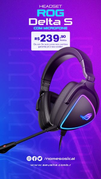 STORY HEADSET GAMER ROG DELTA S SOCIAL MEDIA PSD EDITÁVEL