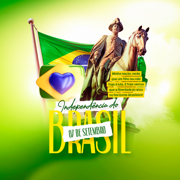 DIA DA INDEPENDÊNCIA DO BRASIL 07 DE SETEMBRO POST PSD EDITÁVEL PÁTRIA