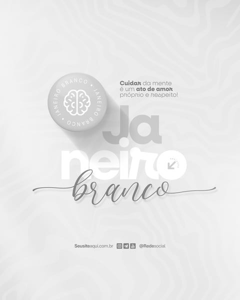 JANEIRO BRANCO MÊS DE CONSCIENTIZAÇÃO DA SAÚDE MENTAL E EMOCIONAL SOCIAL MEDIA PSD EDITÁVEL