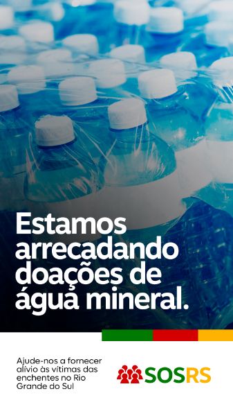 RIO GRANDE DO SUL SOS DOAÇÕES DE ÁGUA MINERAL RS STORY