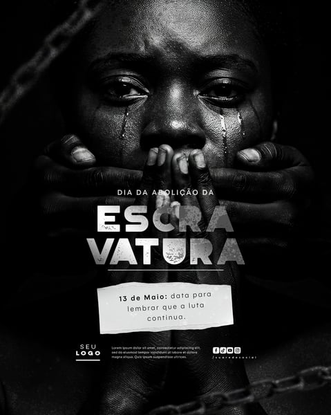 DIA DA ABOLIÇÃO DA ESCRAVATURA ESCRAVIDÃO 13 DE MAIO SOCIAL MEDIA FEED