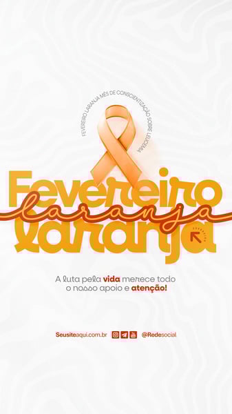 FEVEREIRO LARANJA MÊS DE CONSCIENTIZAÇÃO SOBRE A LEUCEMIA E DOAÇÃO DE MEDULA ÓSSEA SOCIAL MEDIA PSD