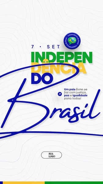 07 DE SETEMBRO DIA DA INDEPENDÊNCIA DO BRASIL SOCIAL MEDIA PSD EDITÁVEL