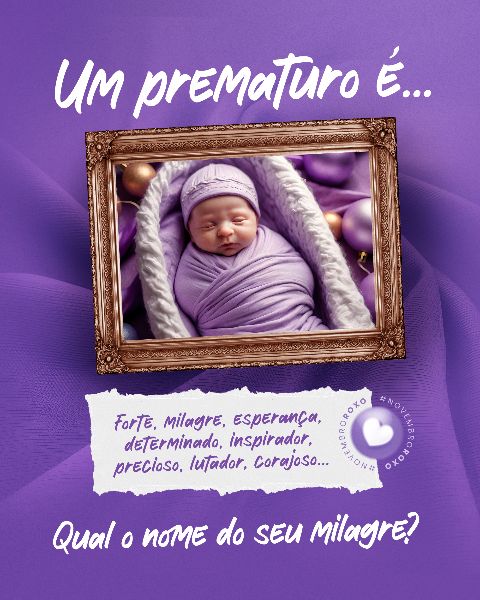 NOVEMBRO ROXO  - MÊS DE CONSCIENTIZAÇÃO DA PREMATURIDADE 8