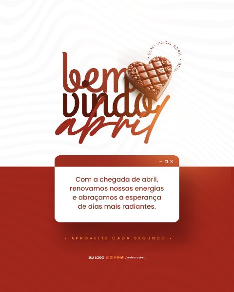 SOCIAL MEDIA - BEM-VINDO ABRIL - ESPERANÇA DE DIAS MAIS RADIANTES
