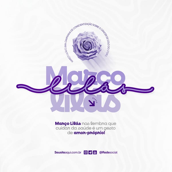 MARÇO LILÁS MÊS DE CONSCIENTIZAÇÃO SOBRE O CÂNCER DE COLO DO ÚTERO SOCIAL MEDIA PSD EDITÁVEL