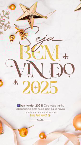 FYW SOCIAL MEDIA FELIZ ANO NOVO STORY BEM-VINDO 2025! QUE VOCÊ VENHA ABENÇOADO COM MUITA PAZ, LUZ E NOVO CAMINHOS