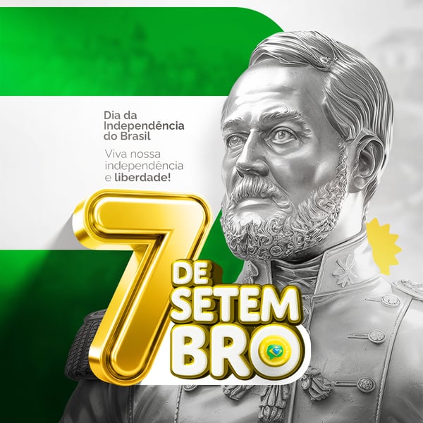 07 DE SETEMBRO DIA DA INDEPENDÊNCIA DO BRASIL SOCIAL MEDIA PSD EDITÁVEL