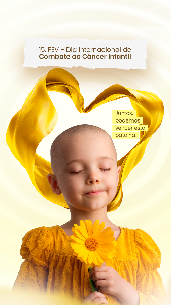 15 FEVEREIRO - DIA INTERNACIONAL DE COMBATE AO CÂNCER INFANTIL