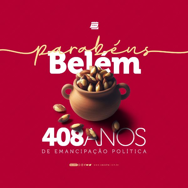 SOCIAL MEDIA - ANIVERSÁRIO DE BELÉM - 408 ANOS - CASTANHAS DO PARÁ