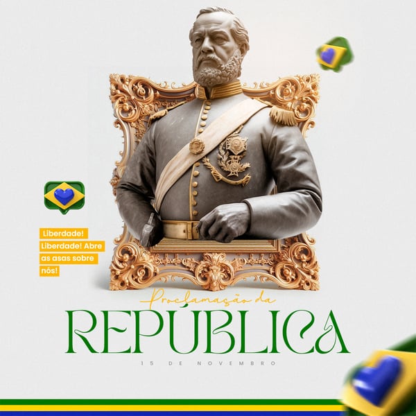 DIA DA PROCLAMAÇÃO DA REPÚBLICA 15 DE NOVEMBRO