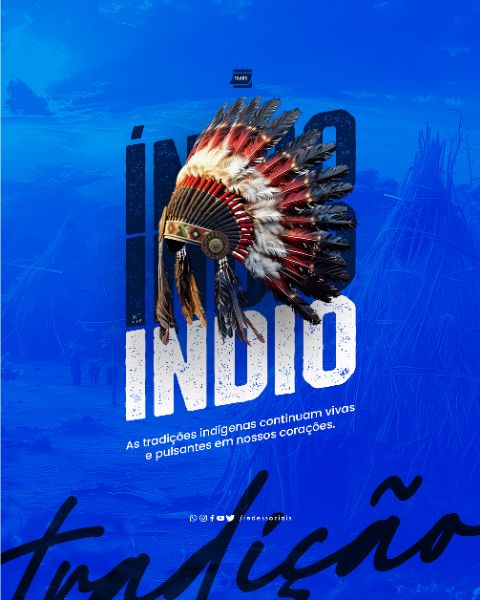 SOCIAL MEDIA - DIA DO INDIO - TRADIÇÕES INDÍGENAS