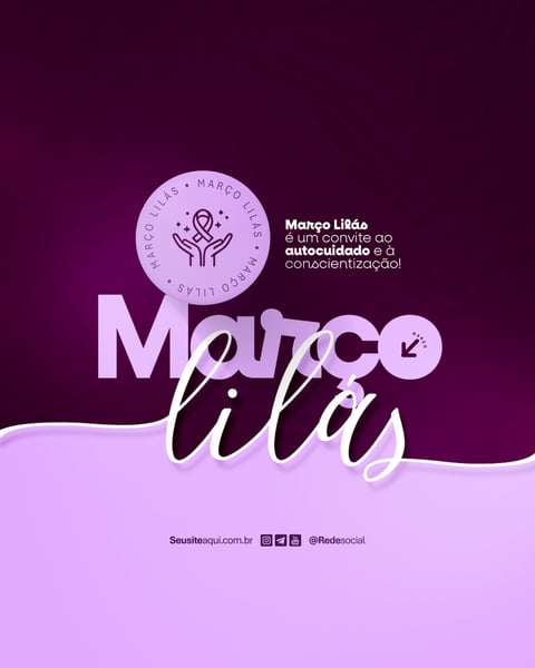 MARÇO LILÁS MÊS DE CONSCIENTIZAÇÃO SOBRE O CÂNCER DE COLO DO ÚTERO SOCIAL MEDIA PSD EDITÁVEL
