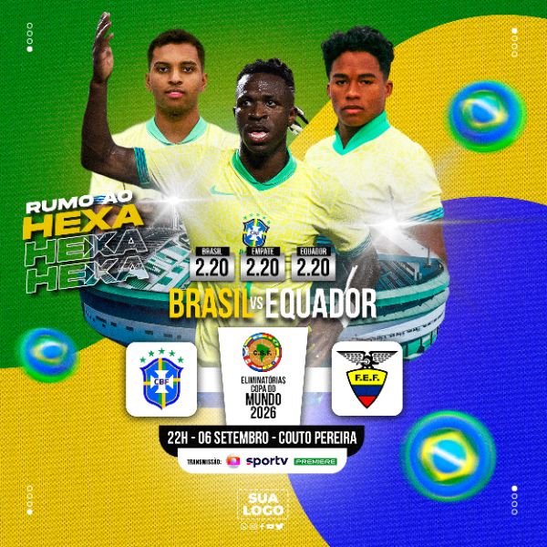 FLYER ESPORTIVO BRASIL VS EQUADOR ELIMINATÓRIAS COPA DO MUNDO 2026