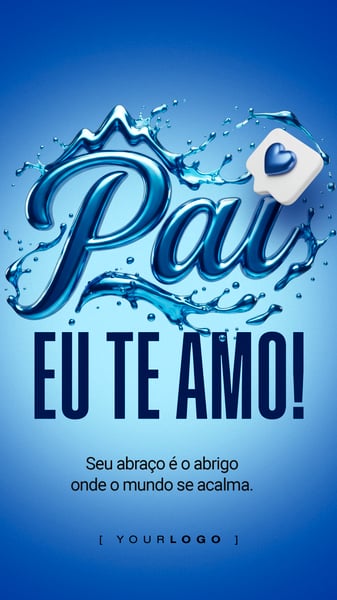 PAI EU TE AMO DIA DOS PAIS SOCIAL MEDIA PSD EDITÁVEL STORY