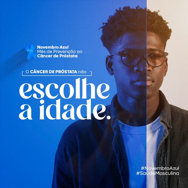 O CÂNCER DE PRÓSTATA NÃO ESCOLHE NOVEMBRO AZUL FEED