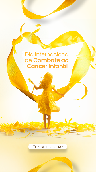 15 FEVEREIRO - DIA INTERNACIONAL DE COMBATE AO CÂNCER INFANTIL