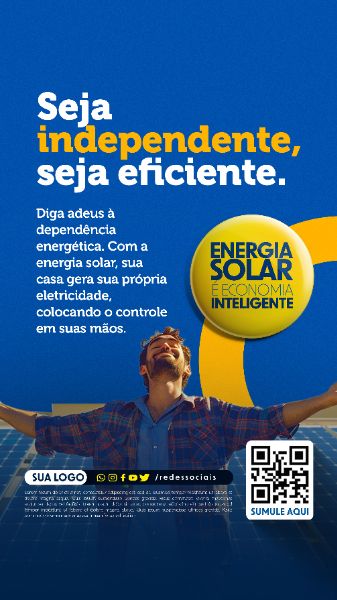 STORY - ENERGIA SOLAR - SEJA INDEPENDENTE, SEJA EFICIENTE