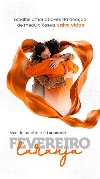FEVEREIRO LARANJA MÊS DE COMBATE À LEUCEMIA  -  SOCIAL MEDIA