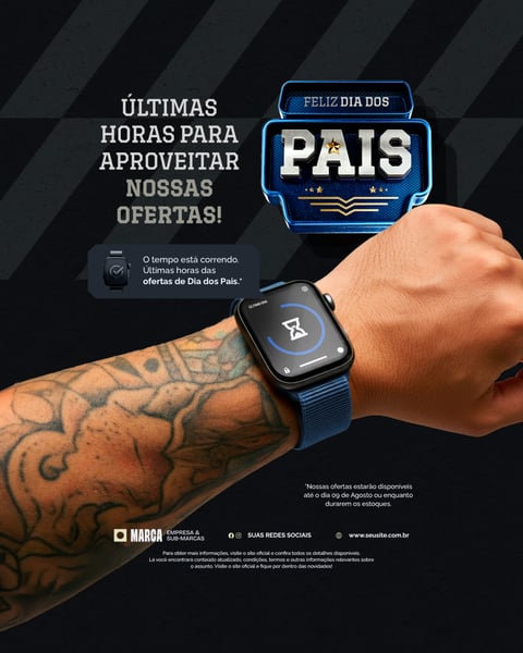 Campanha Feliz Dia dos Pais Últimas Horas das Ofertas e Promoção Selo 3D Social Media PSD Editável