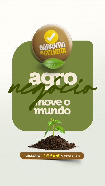 STORY - AGRONEGÓCIO - O AGRONEGÓCIO MOVE O MUNDO