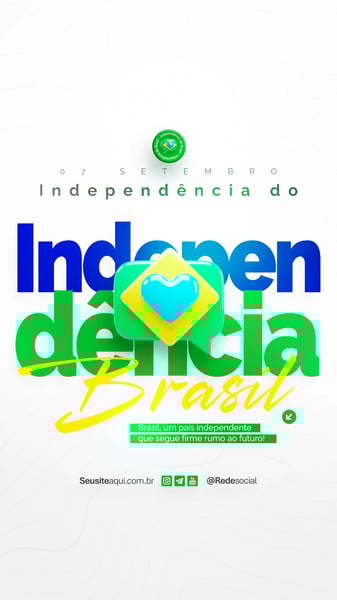 DIA DA INDEPENDÊNCIA DO BRASIL 07 DE SETEMBRO SOCIAL MEDIA PSD EDITÁVEL