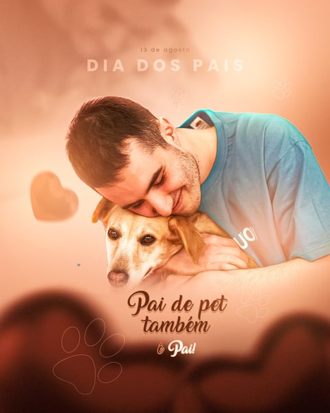 PAI DE PET TAMBÉM É PAI! FELIZ DIA DOS PAIS.