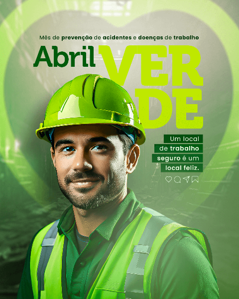 ABRIL VERDE: MÊS DE PREVENÇÃO, SEGURANÇA E SAÚDE NO TRABALHO