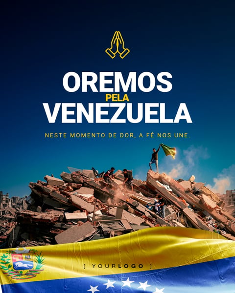 OREMOS PELA VENEZUELA TRAGÉDIA HUMANA POST PSD EDITÁVEL