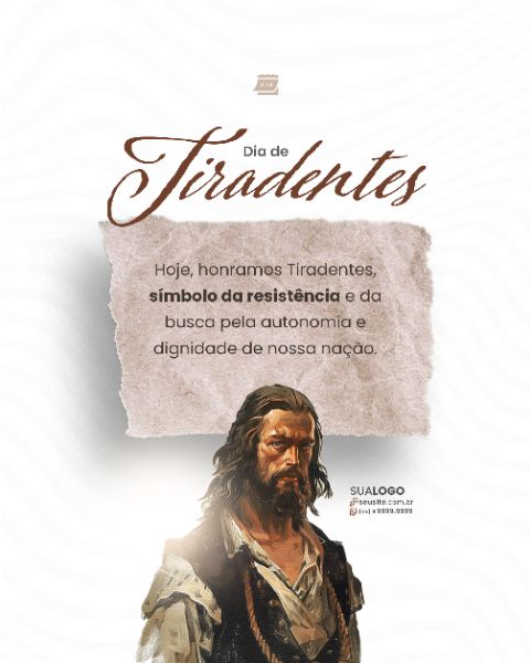 SOCIAL MEDIA - DIA DE TIRADENTES - SÍMBOLO DA RESISTÊNCIA