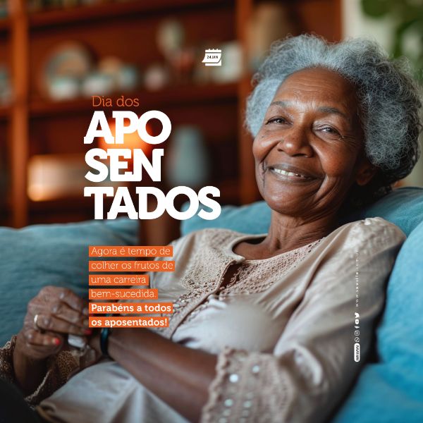 SOCIAL MEDIA - DIA DOS APOSENTADOS - AGORA É HORA DE COLHER OS FRUTOS DE UMA CARREIRA