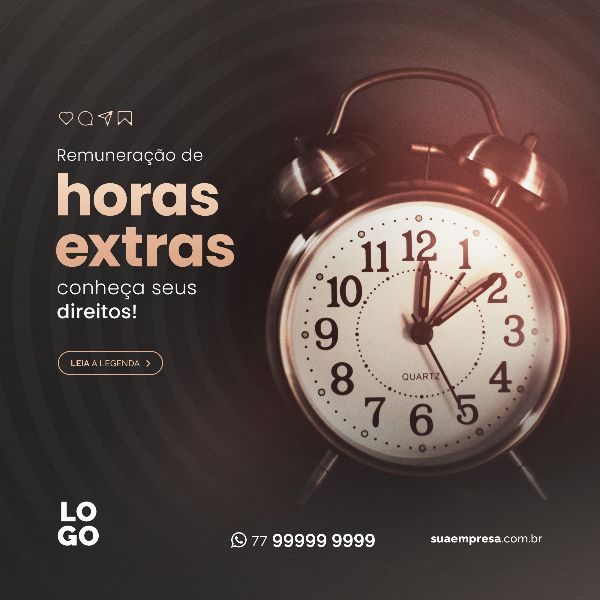 REMUNERAÇÃO DE HORAS EXTRAS CONHEÇA SEUS DIREITOS - ADVOCACIA