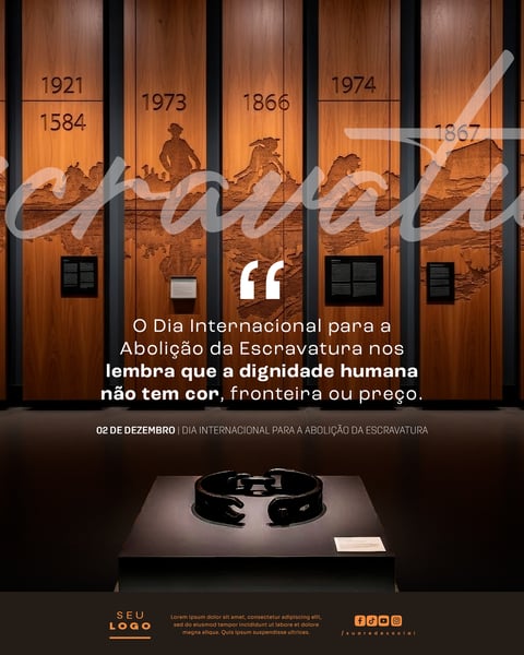 DIA INTERNACIONAL PARA A ABOLIÇÃO DA ESCRAVATURA 02 DE DEZEMBRO SOCIAL MEDIA PSD EDITÁVEL (4)