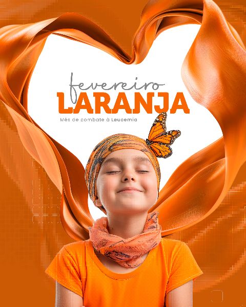 FEVEREIRO LARANJA MÊS DE COMBATE À LEUCEMIA  -  SOCIAL MEDIA