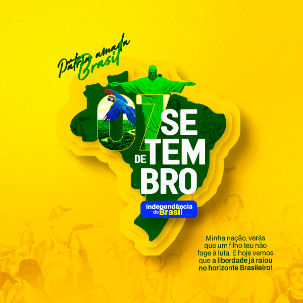 DIA DA INDEPENDÊNCIA DO BRASIL 07 DE SETEMBRO POST PSD EDITÁVEL PÁTRIA