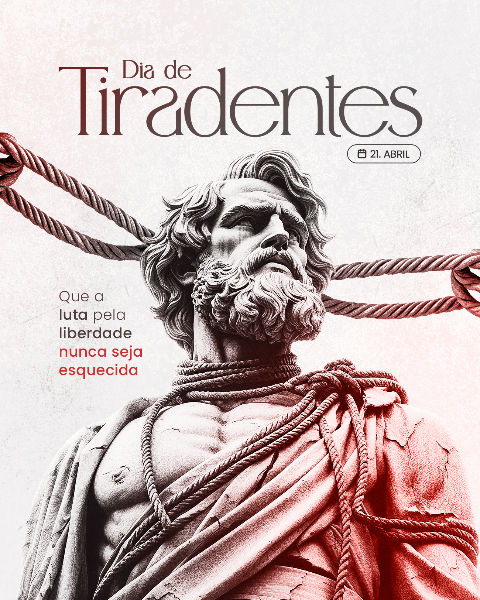 21 DE ABRIL: DIA DE TIRADENTES - SOCIAL MEDIA