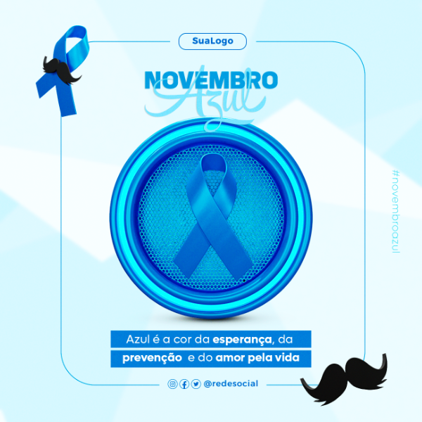NOVEMBRO AZUL COR DA ESPERANÇA, DA PREVENÇÃO E DO AMOR PELA VIDA PSD EDITÁVEL.PSD