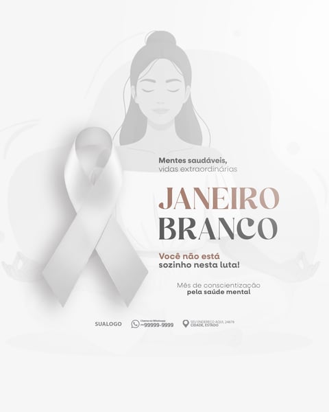 JANEIRO BRANCO É UMA CAMPANHA DE CONSCIENTIZAÇÃO SAÚDE MENTAL 04
