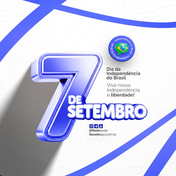07 DE SETEMBRO DIA DA INDEPENDÊNCIA DO BRASIL SOCIAL MEDIA PSD EDITÁVEL