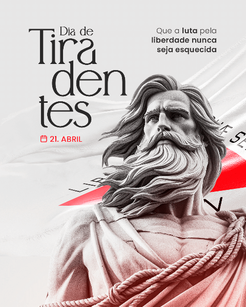 21 DE ABRIL: DIA DE TIRADENTES - SOCIAL MEDIA