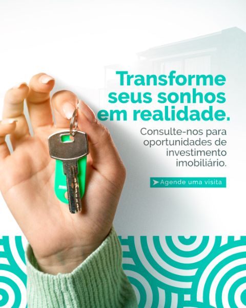 TRANSFORME SEUS SONHOS EM REALIDADE IMOBILIÁRIA