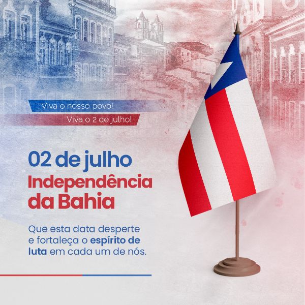 2 DE JULHO ANIVERSÁRIO BAHIA - SOCIAL MEDIA