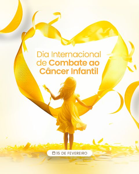 15 FEVEREIRO - DIA INTERNACIONAL DE COMBATE AO CÂNCER INFANTIL