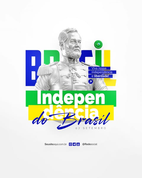 DIA DA INDEPENDÊNCIA DO BRASIL 07 DE SETEMBRO SOCIAL MEDIA PSD EDITÁVEL